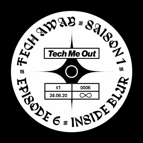 TECH AWAY #6 avec INSIDE BLUR