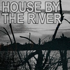 259 - House by the River