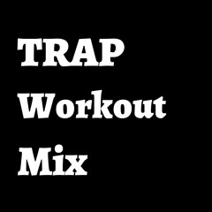 Trap Workout Mix - Classic EDM Bangers (clean)