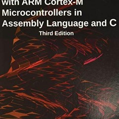 [READ] KINDLE PDF EBOOK EPUB Embedded Systems with ARM Cortex-M Microcontrollers in A