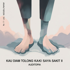 Kau Diam Tolong Kaki Saya Sakit II