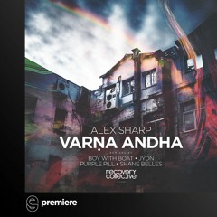 Premiere: Alex Sharp - Varna Andha (Original Mix)- Recovery Collective