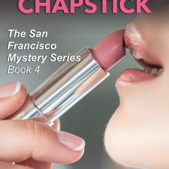 READ Tinted Chapstick: The San Francisco Mystery Series, Book 4