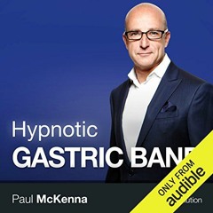 [Access] EBOOK 📝 Hypnotic Gastric Band by  Paul McKenna,Paul McKenna,Three Six Zero