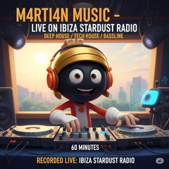 Deep House Ibiza DJ Mix (60 Min) - Live Stardust Radio Set by M4RTi4N MUSiC