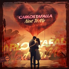 Carlos Tafalla - Next To Me