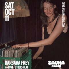 Barbara Frey - SAUNA RADIO October 11, 2025