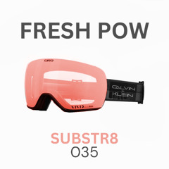 Fresh Pow 035: SUBSTR8
