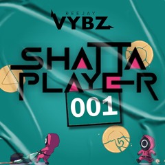 SHATTA PLAYER 001