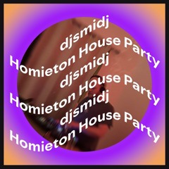 Homieton House Party - djsmidj