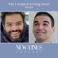 Why I Stopped Writing About Syria - with Asser Khattab and Kareem Shaheen
