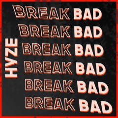 HYZE - Break Bad