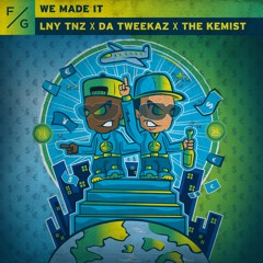LNY TNZ x Da Tweekaz x The Kemist - We Made It