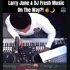 Unreleased Larry June x DJ Fresh Combined Snippets - Living Life
