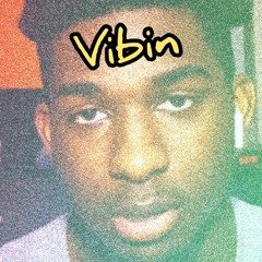 Vibin (Prod. by Prod. Palaze)
