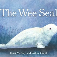 [Read] KINDLE 📪 The Wee Seal (Picture Kelpies) by  Janis Mackay &  Gabby Grant KINDL