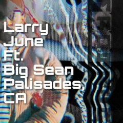 Larry June Ft. Big Sean- Palisades, CA (AFROTRICKS REMIX)
