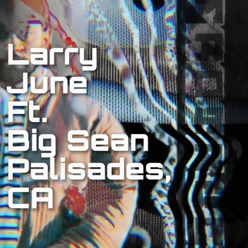 Larry June Ft. Big Sean- Palisades, CA (AFROTRICKS REMIX)