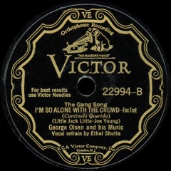 George Olsen and his Music - I'm So Alone With The Crowd - 1932