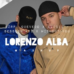 Bzrp, Quevedo X Avicii - Session #52 X Without You (Lorenzo Alba Mashup) Soundcloud