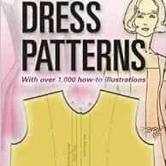 [FREE] EBOOK 📄 Make Your Own Dress Patterns: With over 1,000 how-to illustrations: A