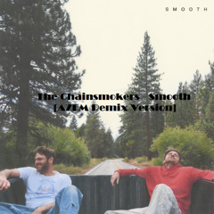 The Chainsmokers - Smooth [Miuzier Remix Version]