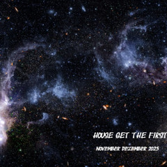 House get the First - November/Dezember 2025