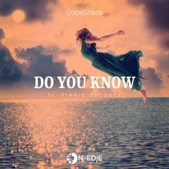 Do You Know (feat. Tianie Dacosta)