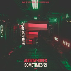 *** BUY NOW *** Audiowhores - Sometimes (Qubiko Remix)