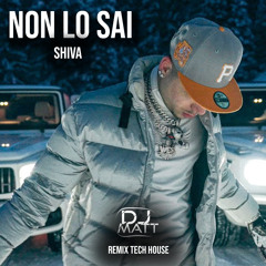 Shiva - Non lo sai (Dj Matt Remix) (Tech House)  [FREE DOWNLOAD]