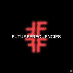 Future Frequencies Podcasts