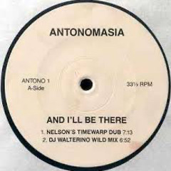Antonomasia - And I'll Be There (Nelson's Timewarp Dub)