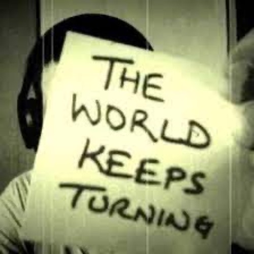 The World Keeps Turning