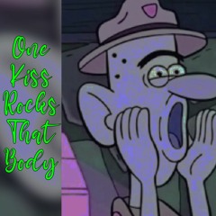 One Kiss Rocks That Body