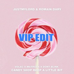 Volac X Matroda X Dont Blink - Candy Shop Beep A Little Bit (Romain Dary & Justmylørd VIP Edit)