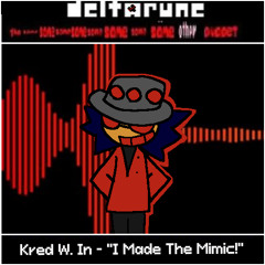 Kred W. In - "I Made The Mimic!" [Deltarune: The Same Same Same Same Same Same Same Same Other Puppet] (take