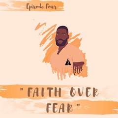 ON THE NARROW: EP 4 Faith Over Fear