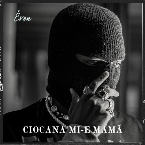 Éven - Ciocana mi-e mamă