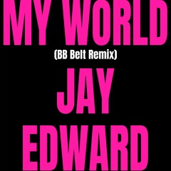 My World (BB Belt Remix)