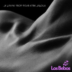 JE L'AIME TROP POUR ETRE JALOUX
