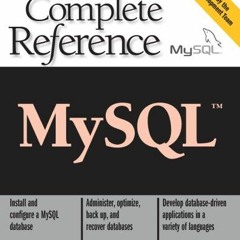 [ACCESS] EBOOK 💗 MySQL: The Complete Reference (Osborne Complete Reference Series) b