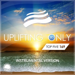 Top 5 - Uplifting Only 169 (Instrumental Version) [No Talking]