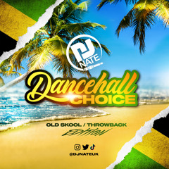 DJ Nate Presents Dancehall Choice - Throwback / Old Skool Bashment Edition