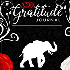 [GET] EPUB 📕 Delta Sigma Theta Gratitude Journal: Delta Journal | Sorority Sister Jo