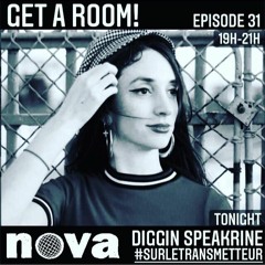 Radio Nova - Get a Room ! invite Diggin Speakrine Episode 31_Sur le transmetteur
