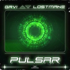 GRVI x LOSTMANE - PULSAR