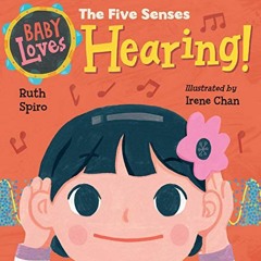 [View] EBOOK EPUB KINDLE PDF Baby Loves the Five Senses: Hearing! (Baby Loves Science) by  Ruth Spir
