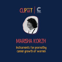 Marisha Korzh - Instruments For Promoting Career Growth Of Women