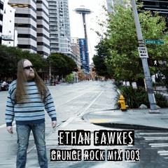 Ethan Fawkes - Grunge Rock Mix 003