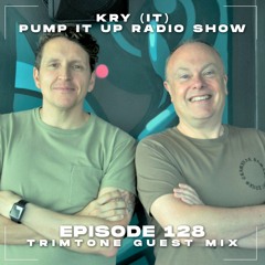 KryGenetic's Pump It Up Radio Show #128 - Guest Mix By Trimtone